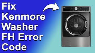 How to Fix Kenmore Washer FH Error Code (Faulty Drain Pump Issue - Easiest Solutions to Solve It)