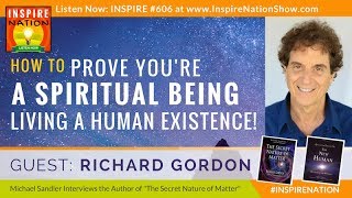 🌟 RICHARD GORDON: How to Prove You're a Spiritual Being Living a Human Existence | Quantum Touch 2.0