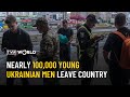 Nearly 100 000 Young Ukrainian Men Leave Country After Travel Rules Eased