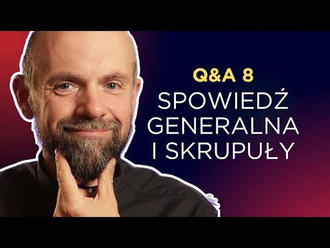 Scruples and general confession - Q&A8