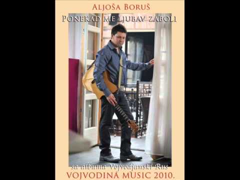 Aljosa Borus - Ponekad me ljubav zaboli