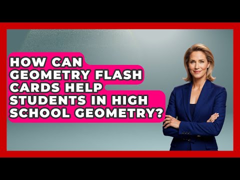 How Can Geometry Flash Cards Help Students in High School Geometry? - All About Geometry