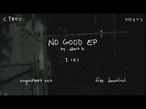 7. 151 - No Good EP - albert b.