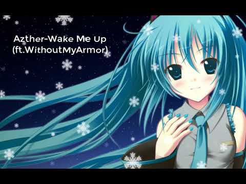 New Song - Azther - Wake Me Up (ft. WithoutMyArmor) 2017