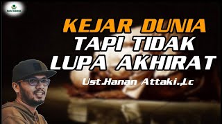 Download lagu KEJAR DUNIA TAPI TIDAK LUPA AKHIRAT.||.Ust.Hanan Attaki.,Lc mp3