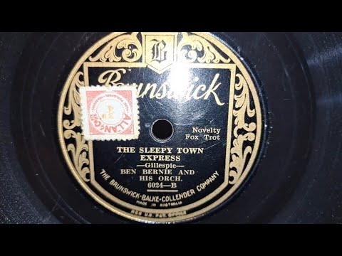 The Sleepy Town Express. Ben Bernie & His Orchestra. Recorded 1931 Brunswick 78rpm Shellac Record.