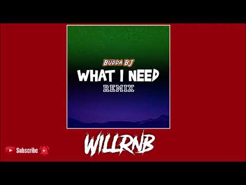 Budda BJ - What I Need "Remix" (Prod. By Johnson Boi Beats)