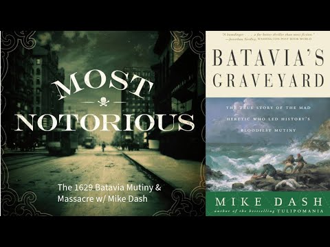 The 1629 Batavia Mutiny & Massacre w/ Mike Dash