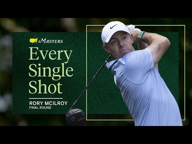 Rory McIlroy’s Final Round | Every Single Shot | The 2026 Masters