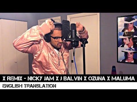 X Remix - Nicky Jam x J Balvin x Ozuna x Maluma (English Translation)