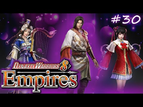 Dynasty Warriors 8: Empires - Part 30 - No Commentary - Playtime Full Game Walkthrough