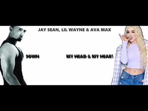 Down & My Head & My Heart/Jay Sean, Lil Wayne & Ava Max MASHUP