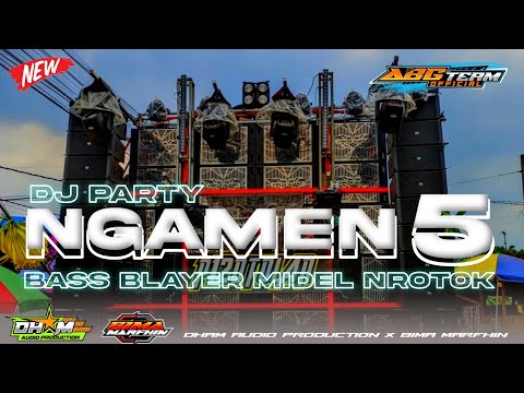 DJ NGAMEN 5 ‼️ DJ PARTY BASS MBEDEL ‼️ BY DHAM AUDIO PRODUCTION X BIMA MARFHIN ‼️