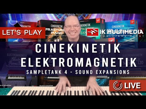 Let's Play IK Multimedia Cinekinetik and Elektromagnetik | SampleTank 4 Expansion Libraries