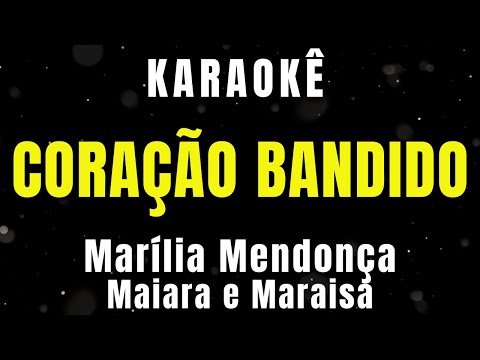 Karaokê - Coração Bandido - Marília Mendonça & Maiara e Maraisa