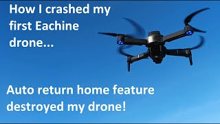 How Auto Return Feature Destroys Drones. Crashed my Eachine E520s Drone! One Key Return Problems.