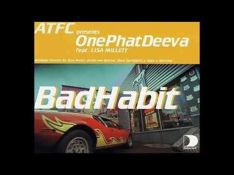 ATFC presents OnePhatDeeva feat Lisa Millett - Bad Habit (2000)