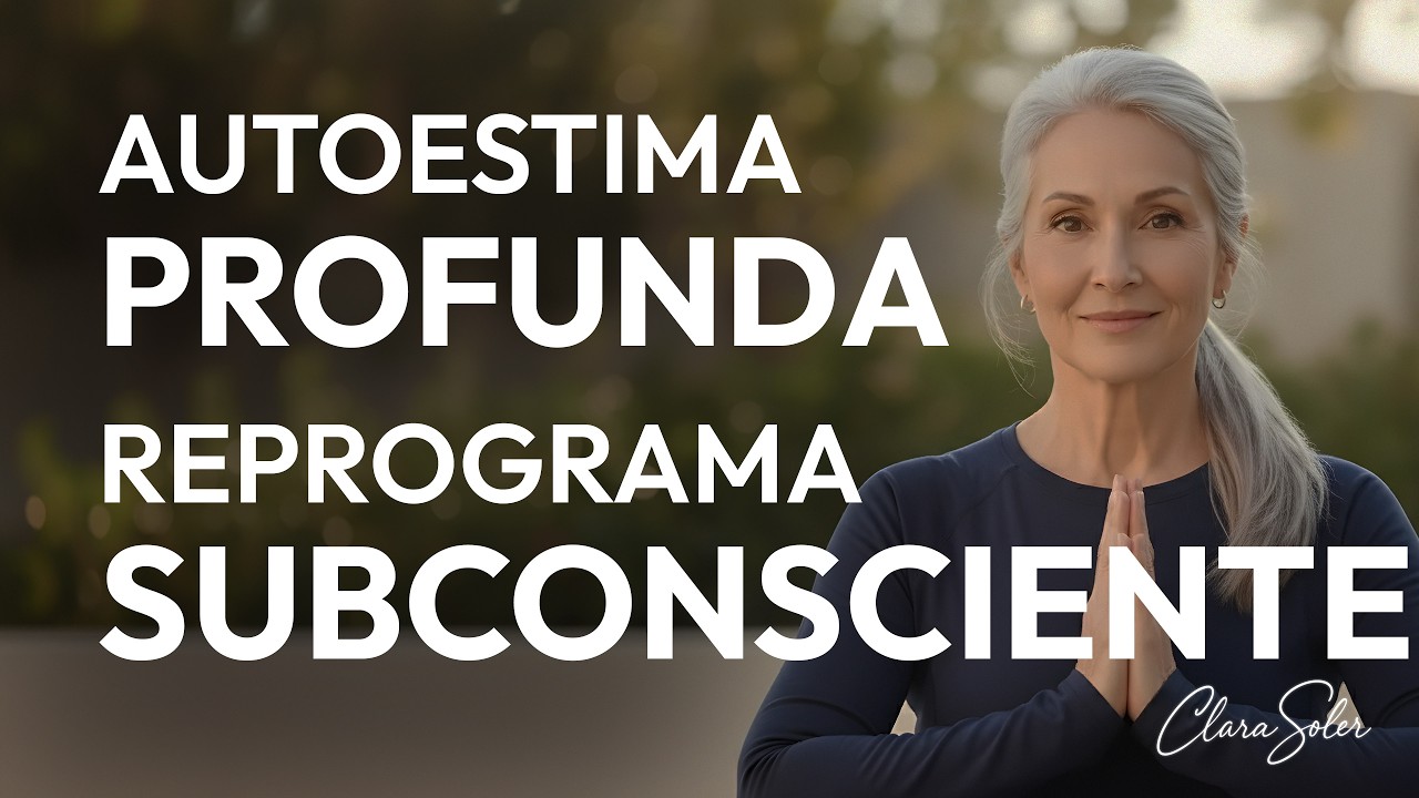 Reprograma tu Subconsciente | Meditación para la Autoestima Profunda