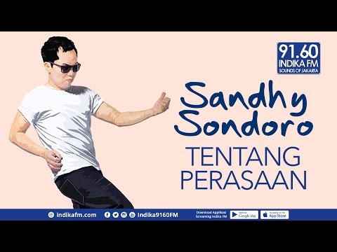 SANDHY SONDORO - TENTANG PERASAAN - INDIKA FM