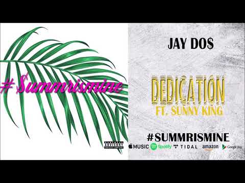 Jay Do$ - Dedication (Ft. Sunny King)
