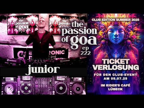 Junior - The Passion Of Goa ep. 221 | Progressive Trance + Ticketverlosung!
