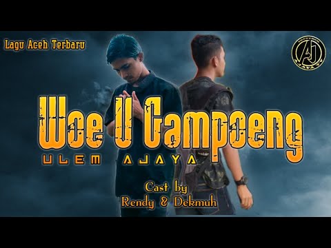 ULEM AJAYA - WOE U GAMPONG ( MUSIK VIDEO OFFICIAL ) Subtitle Indonesia