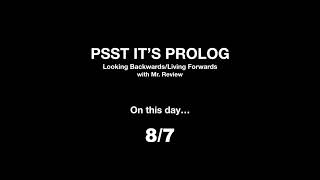 PSST IT's PROLOG for 8/7