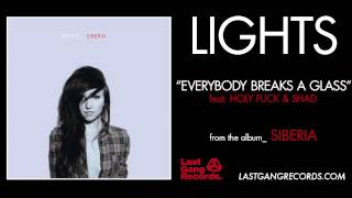 Lights - Everybody Break A Glass ft. Holy Fuck &amp; Shad