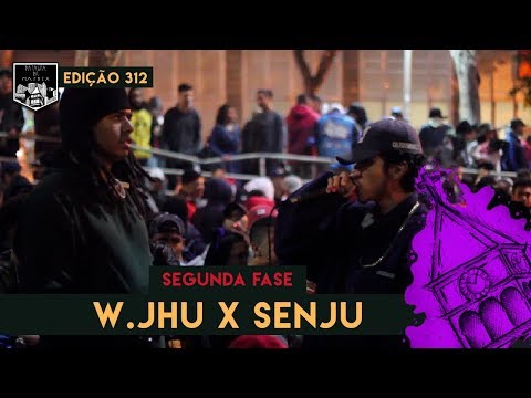 W.Jhu x Senju (2ª Fase) | 312ª Batalha da Matrix - 16/07/2019
