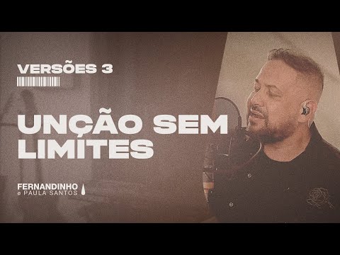 UNÇÃO SEM LIMITES  | Fernandinho e Paula Versões 3