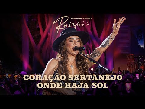 Lauana Prado Raiz Goiânia - Coração Sertanejo / Onde Haja Sol