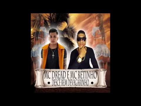 Dread Lins E Mc Betinho Desce Bem Devagarinho