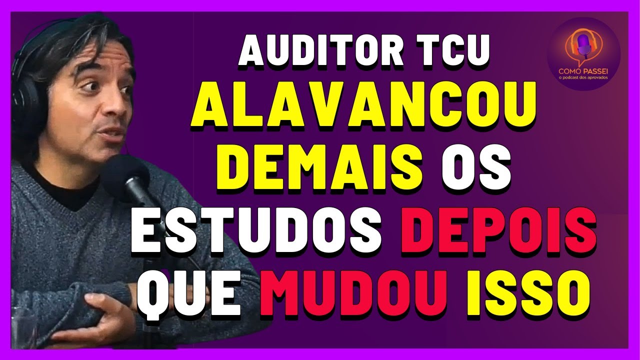 Auditor do TCU Revelou o Que o Fez Passar no Concurso Público Mais Difícil
