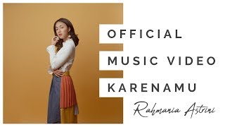 Rahmania Astrini -  Karenamu (Official Music Video)