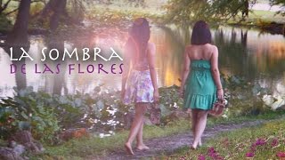 La Sombra De Las Flores | Cortometraje