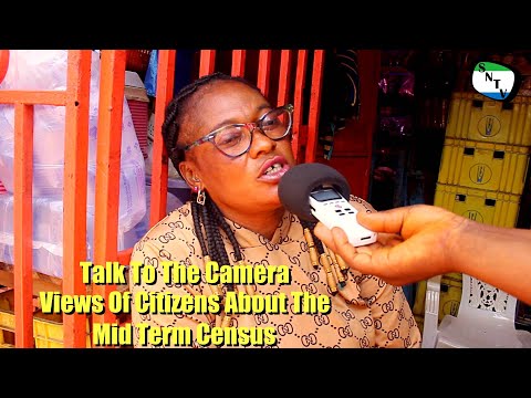 Talk To The Camera - Views Of Citizens About The Mid Term Census - Sierra Leone