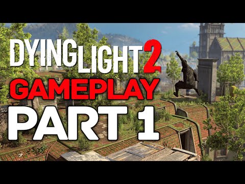 Dying Light 2 Gameplay Walkthrough Part 1