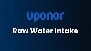 Uponor Raw water intake