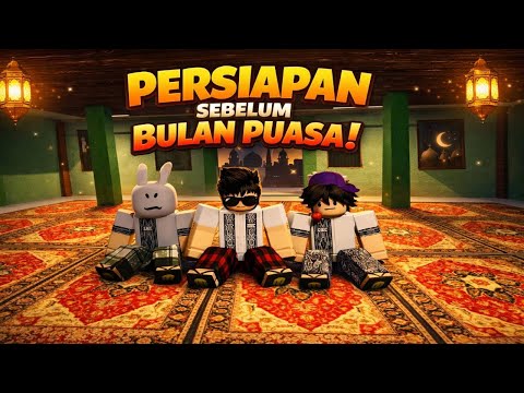 PERSIAPAN SEBELUM PUASA PART 1