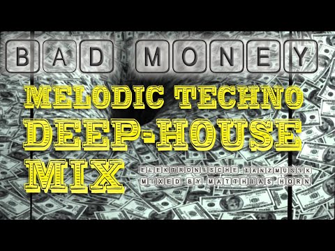 ·• BAD MONEY •· elektronische Tanzmusik • deep-house melodic techno Mix by mho