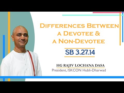 Differences Between a Devotee & a Non-Devotee l SB 3.27.14 l HG Rajiv Lochana Dasa l 17-11-2022