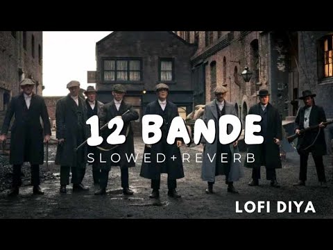 12 Bande - Varinder Brar ( Slowed Reverb) | Lofi Diya