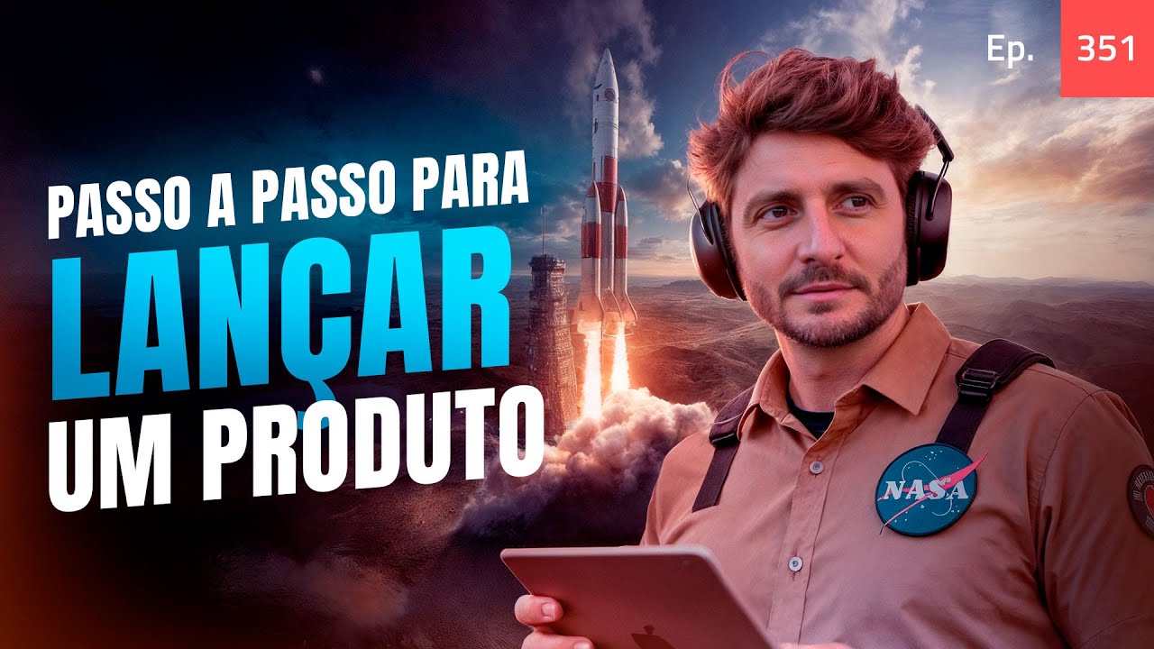 Ep.351 - Passo a passo para lançar um infoproduto