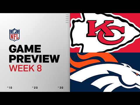 Kansas City Chiefs vs Denver Broncos | 2026 Week 8 Game Preview