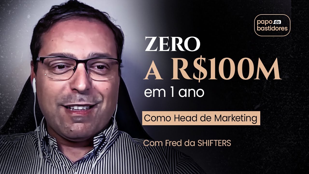 Zero a R$100M como Head de Marketing em 1 ano e agora ajuda empresários a escalar – Fred da SHIFTERS