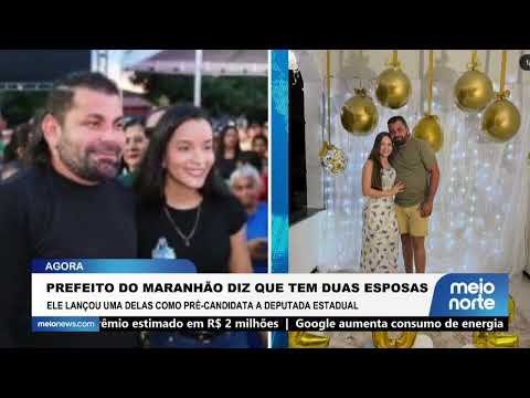 Prefeito do Maranhão que tem duas esposas lança uma delas para estadual | Jogo do Poder