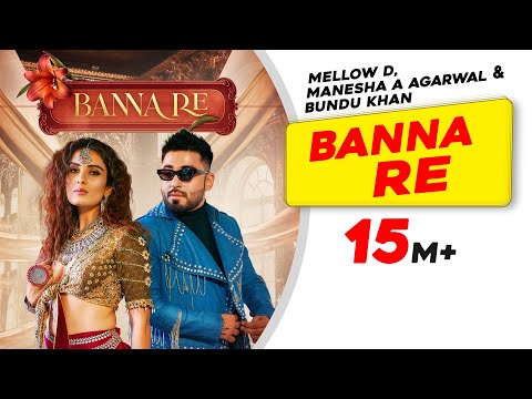 Banna Re - Mellow D | Manesha | Sonali Kukreja | Sushant-Shankar | Latest Hindi Songs 2021
