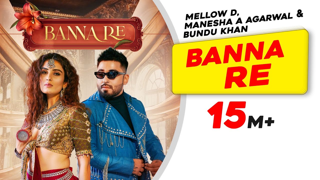 Banna Re| Mellow D  Manesha A Agarwal Lyrics