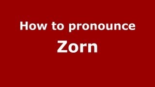 How to pronounce Zorn
