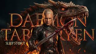 Daemon Targaryen and His True Ambitions | GAME OF THRONES Sleep Story
